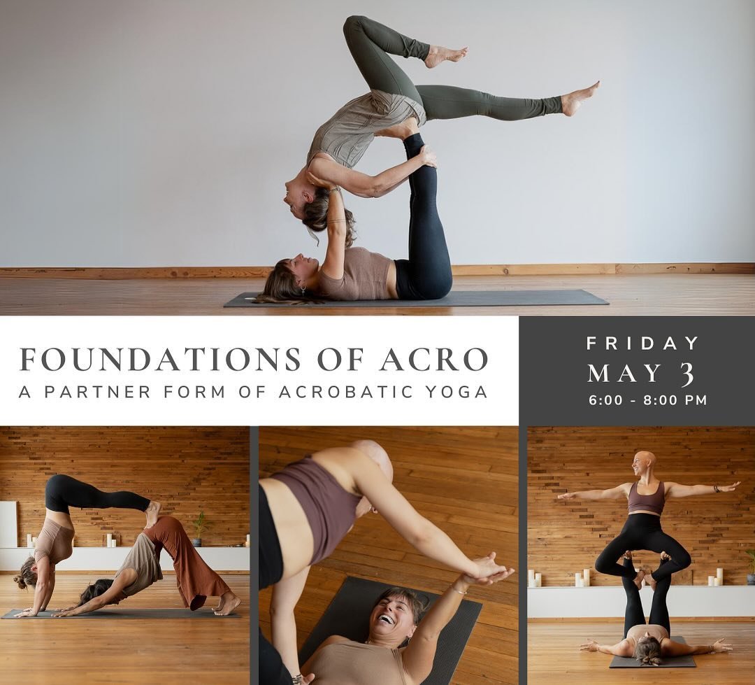 We have a fun Friday night lined up early May!

Join Mackenzie &amp; Kyra for a fun and accessible introduction to the principles of AcroYoga, blending acrobatics with yoga in a partner setting. This workshop will cover all the fundamentals, from fou