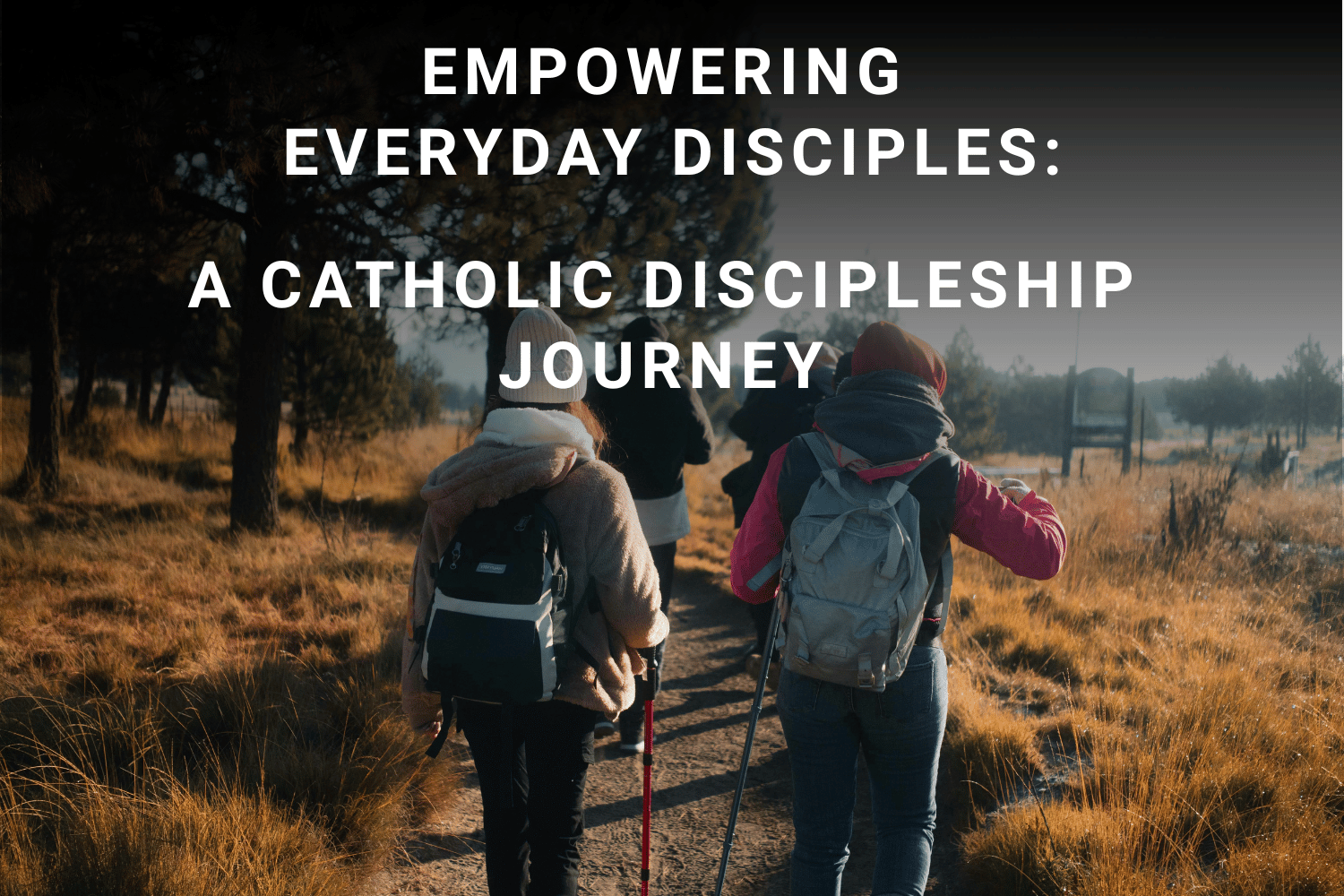 Empowering Everyday Disciples - A Catholic Discipleship Journey