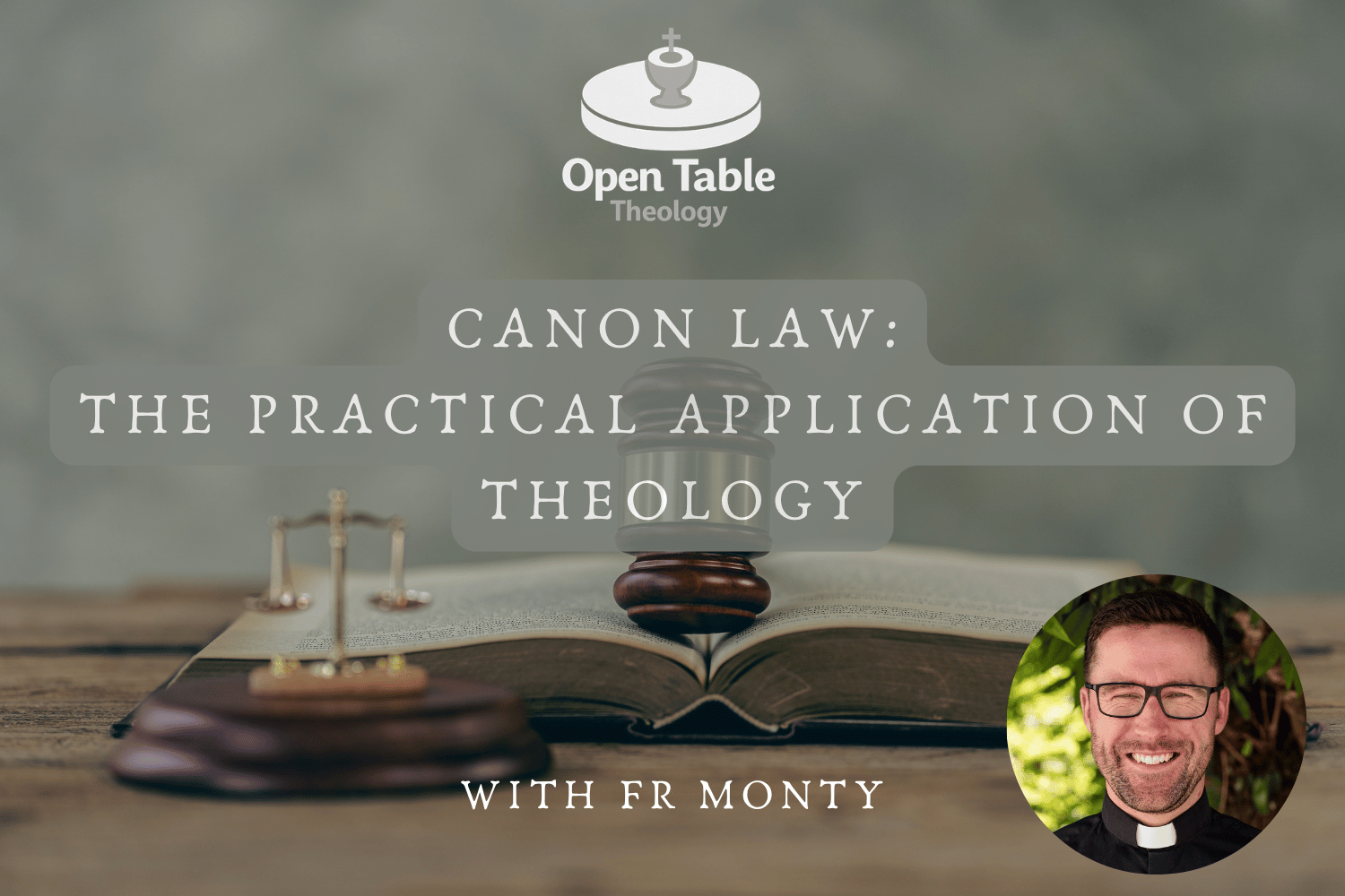 Open Table Theology with Fr Monty