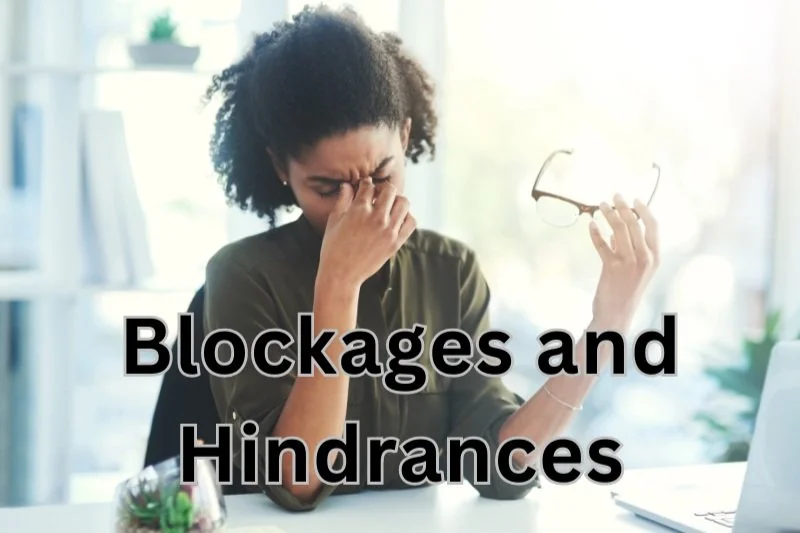 Blockages and Hindrances