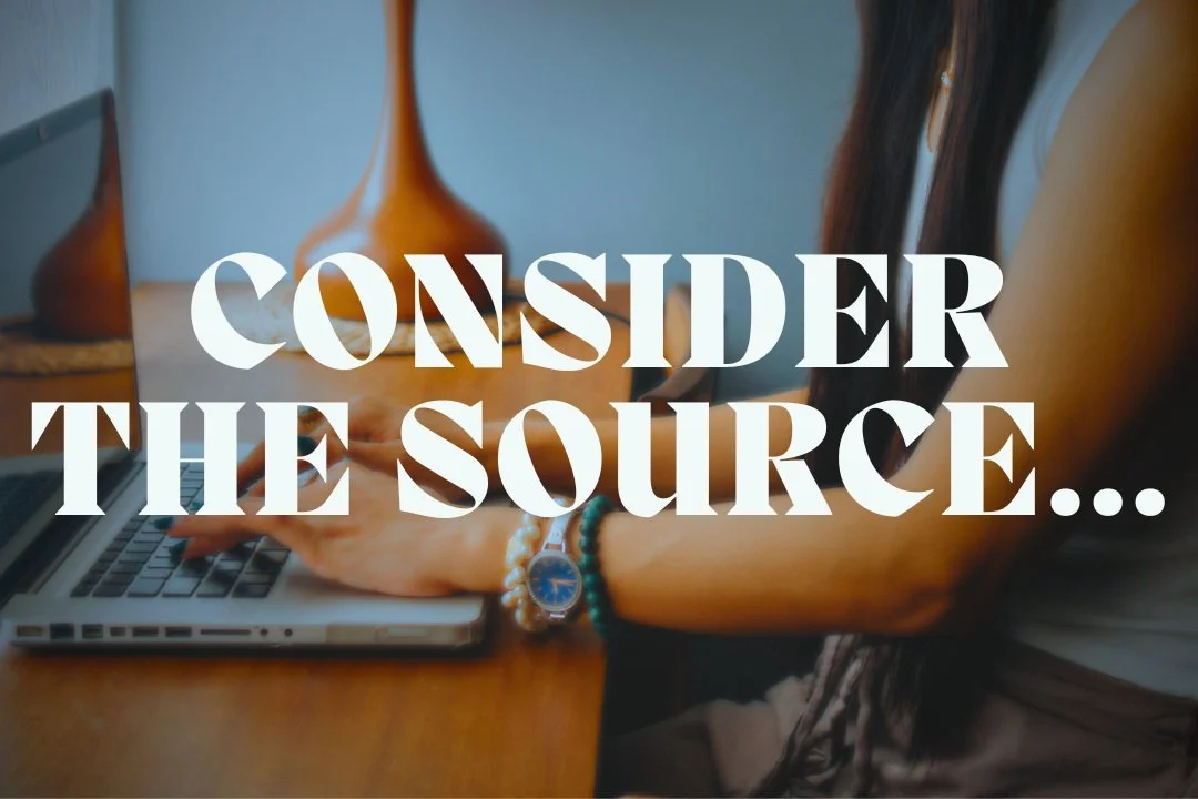 Consider the Source…