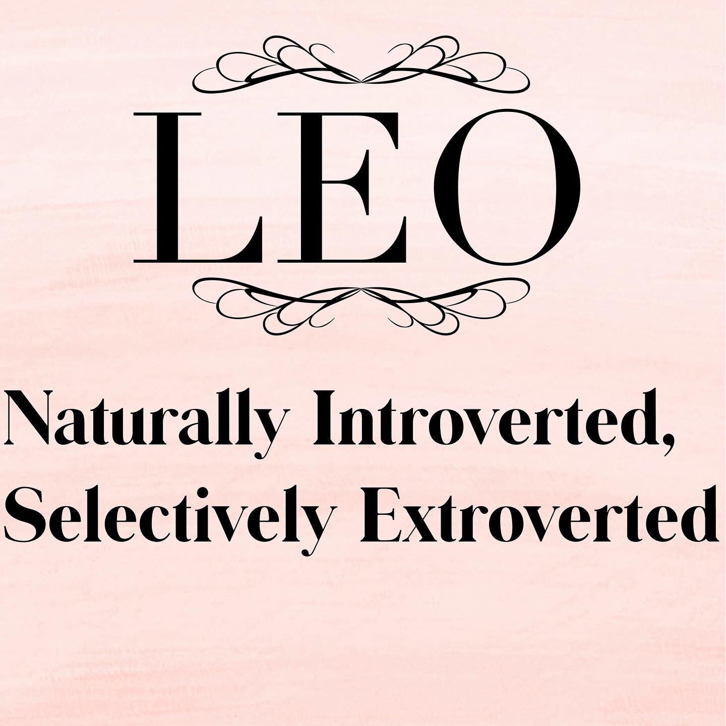 I am a Leo and this is so true about me.  I am truly a happy introvert and apparently I have many fooled. I am not an extrovert unless you want to talk about real estate or a design project and then the extrovert in me shines! 
.
.
.
.
#leo #iamaleo♌