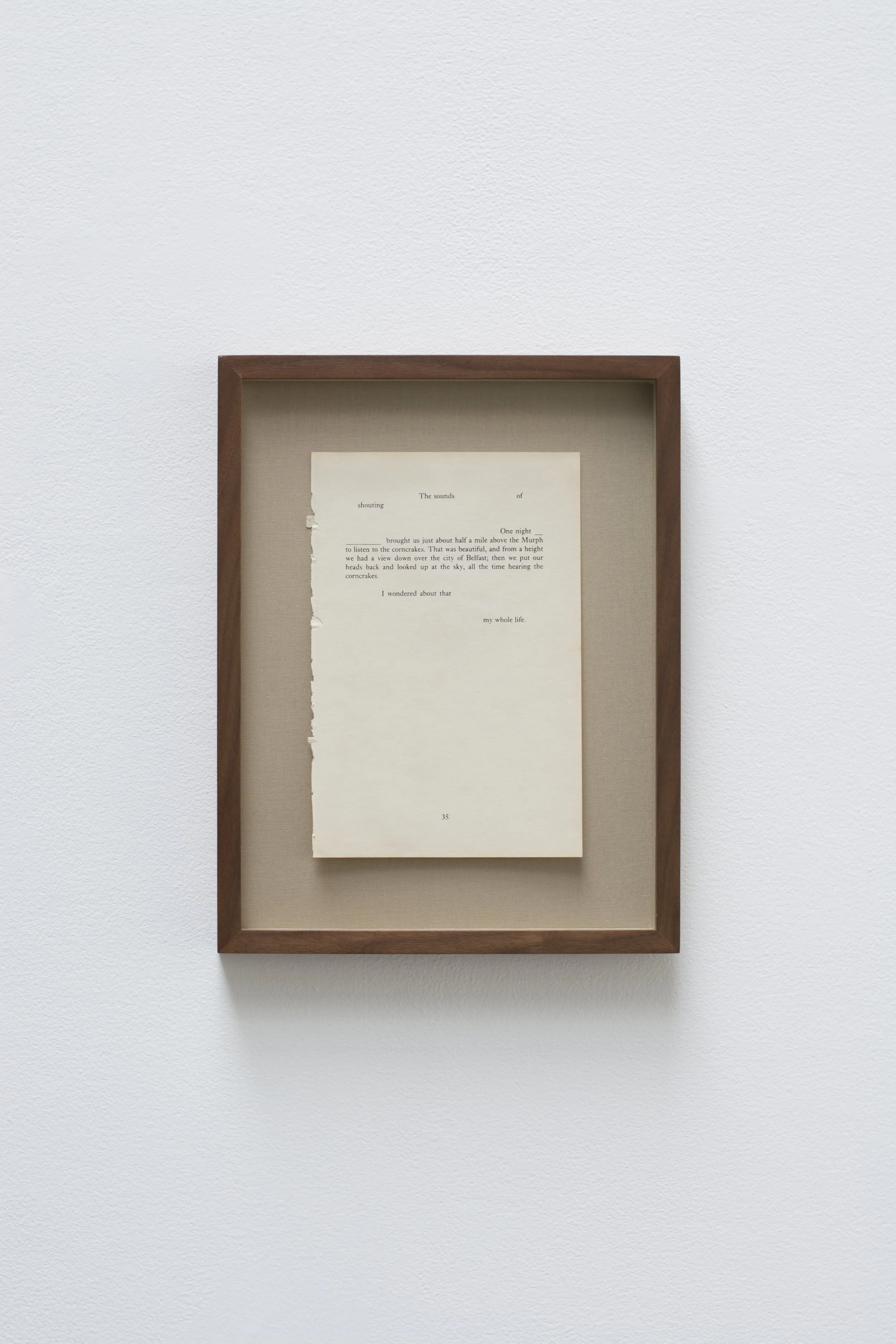Christopher Steenson,  Before the Dawn: An Autobiography, 1996, p. 35 , 2024, screenprinted text excerpt from book, printed on book endpaper. 23.5 x 15.5cm (34 x 26.5 cm framed). Edition of 3 + 2 AP. Installation view, ‘They haven’t gone away you kno