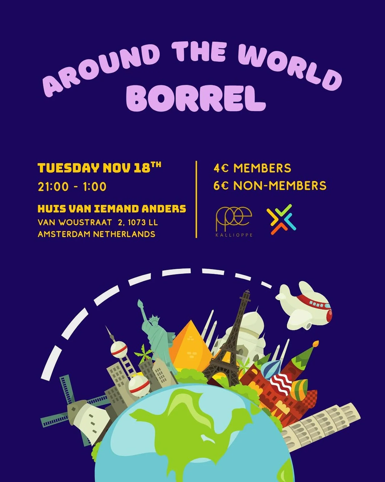 🌍 Around The World Borrel 🌍

@sakallioppe x @aim.pple 

📍 Huis van Iemand Anders
📅 November 18th
🕙 21:00-1:00
🥃 1 Free Drink 
🎟 &euro;4 members &bull; &euro;6 non-members

Represent your roots, wear something from your country and join the tri