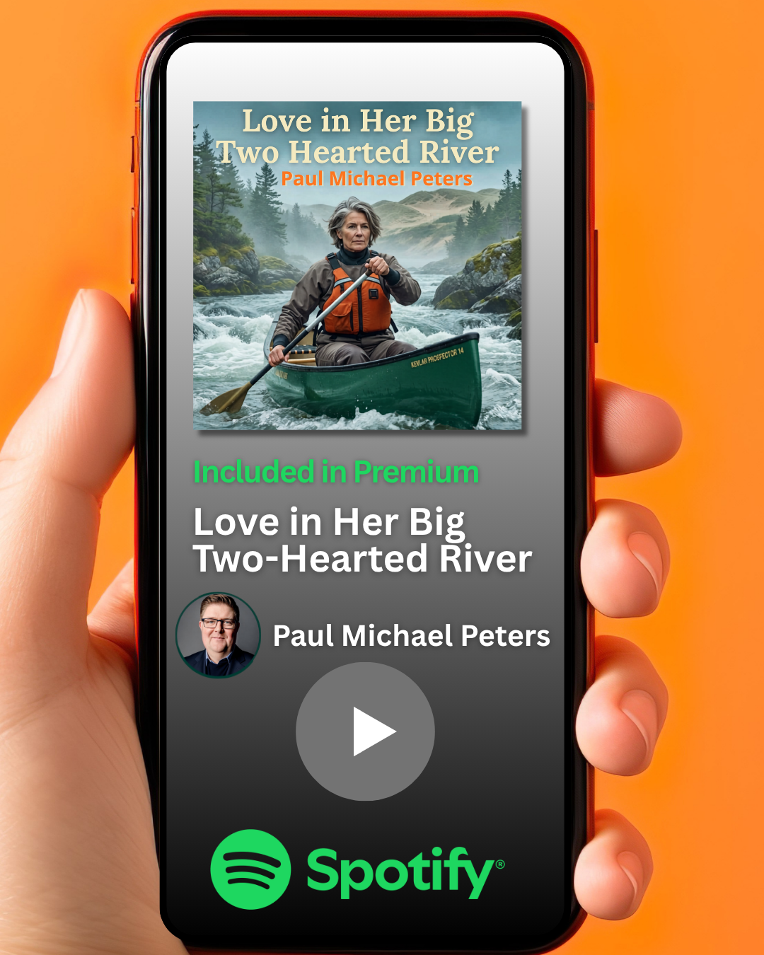 A phone screen showing a Spotify podcast titled 'Love in Her Big Two-Hearted River' by Paul Michael Peters, with a cover image of a woman kayaking in a river surrounded by trees and mountains.
