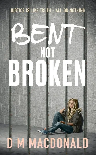 Bent not Broken by D M Macdonald