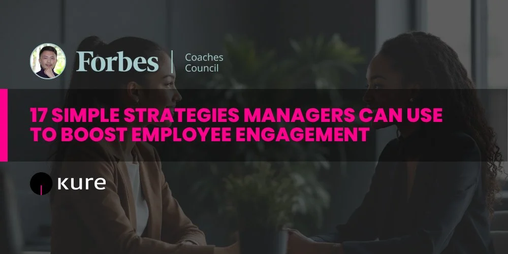 17 Simple Strategies Managers Can Use To Boost Employee Engagement