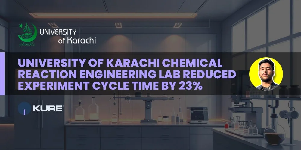 University of Karachi Chemical Reaction Engineering (CRE) Lab Reduced Experiment Cycle Time By 23% With Kure