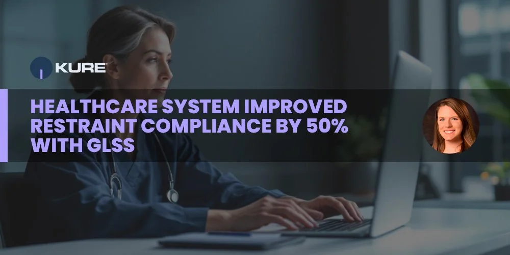 Healthcare System Improved Restraint Compliance By 50% With Kure
