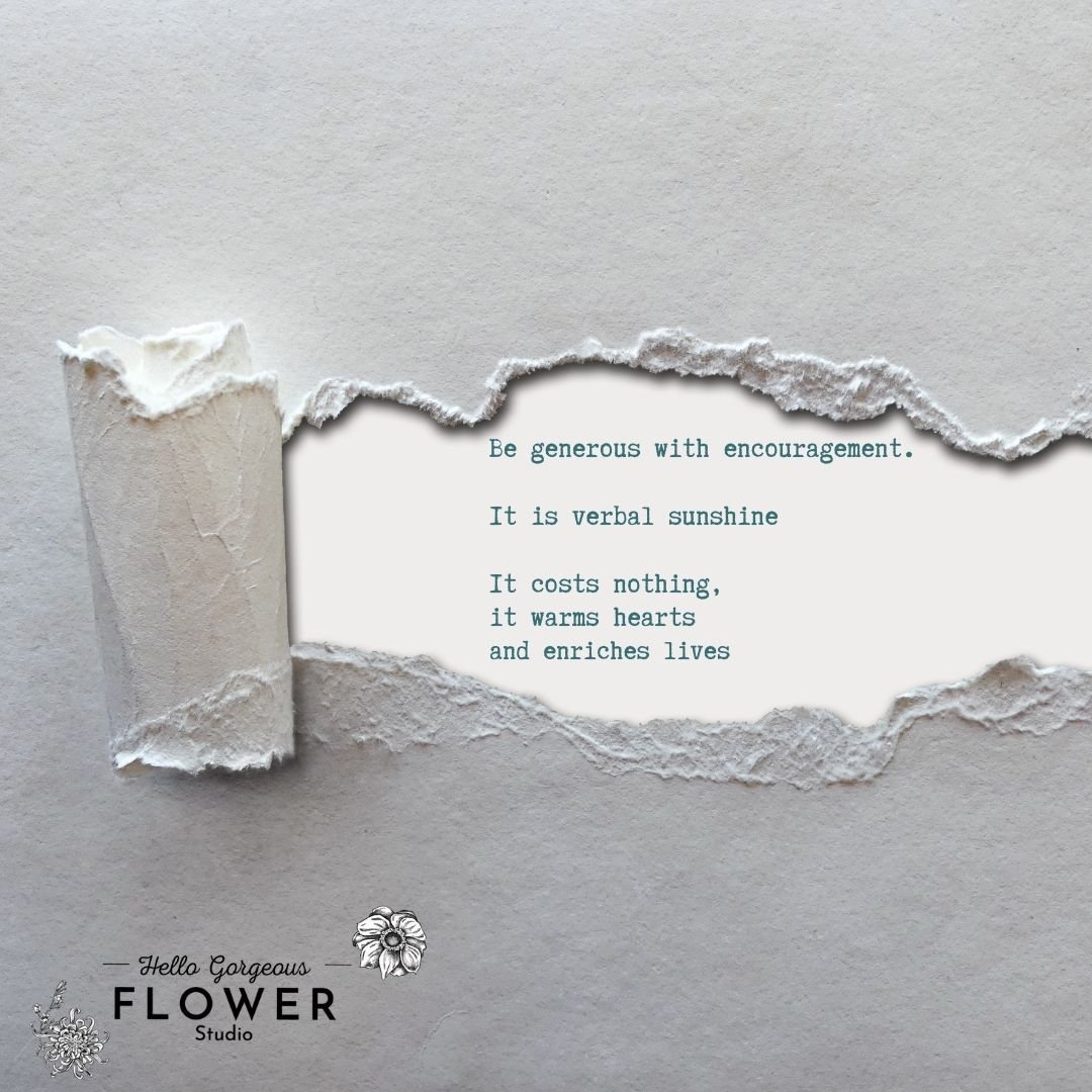 Spread a little sunshine with words and flowers today.
