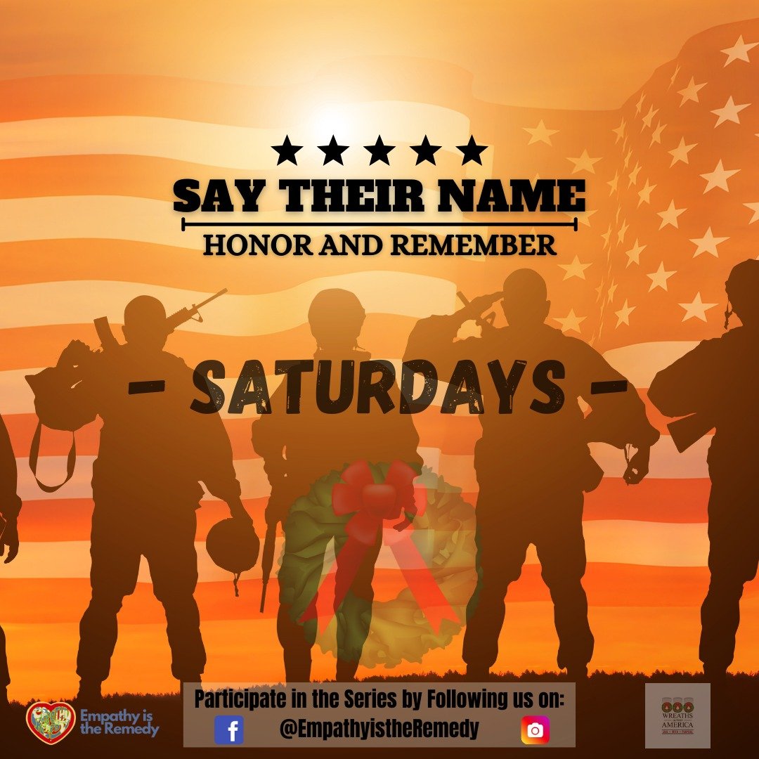 -- SAY THEIR NAME SATURDAYS --

They say that Every Service Member has two deaths - when they take their last breath and the last time someone says their name.  Together, we can be that &quot;Someone&quot; who makes sure the second death doesn't happ