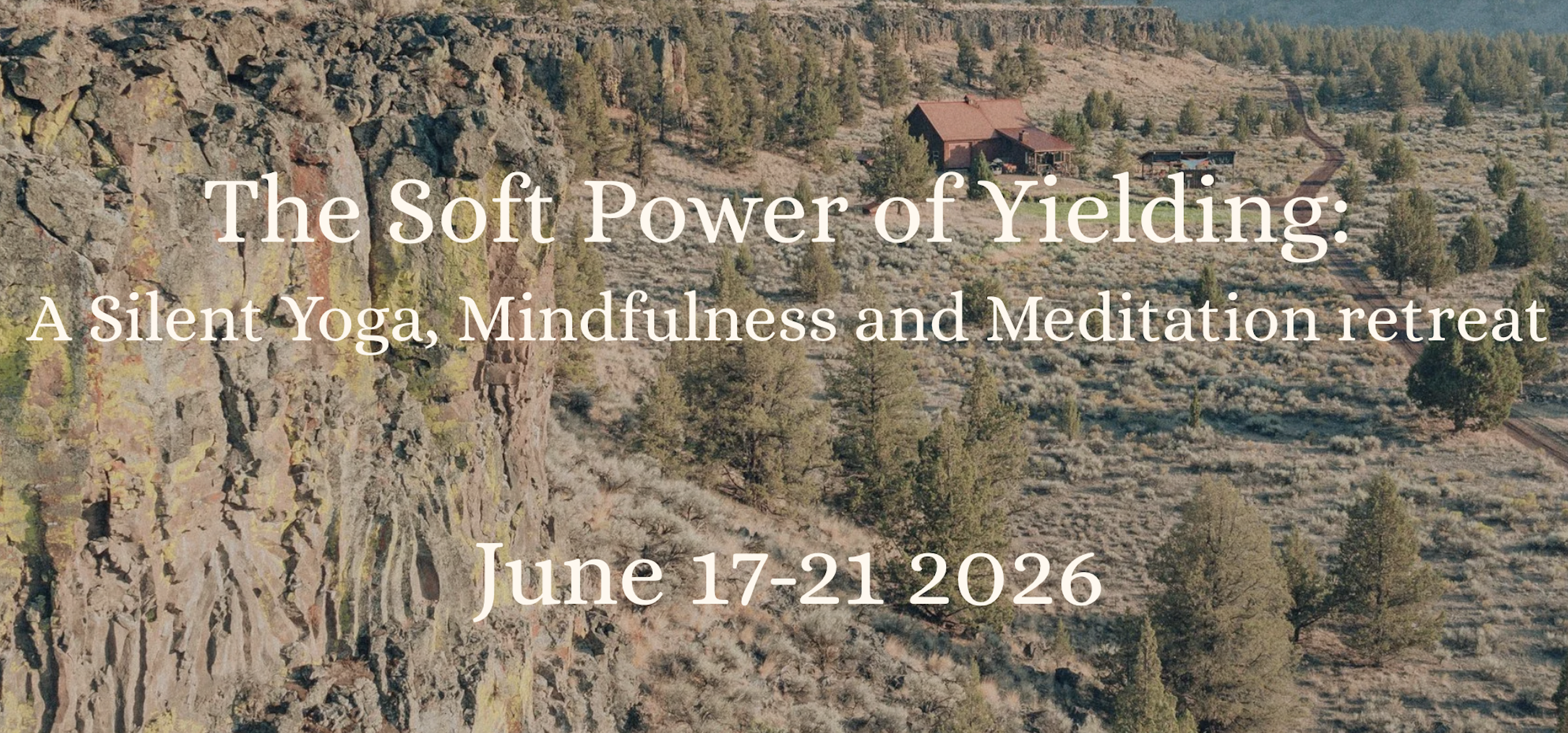 The Soft Power of Yielding: A Silent Yoga. Mindfulness and Meditation Retreat