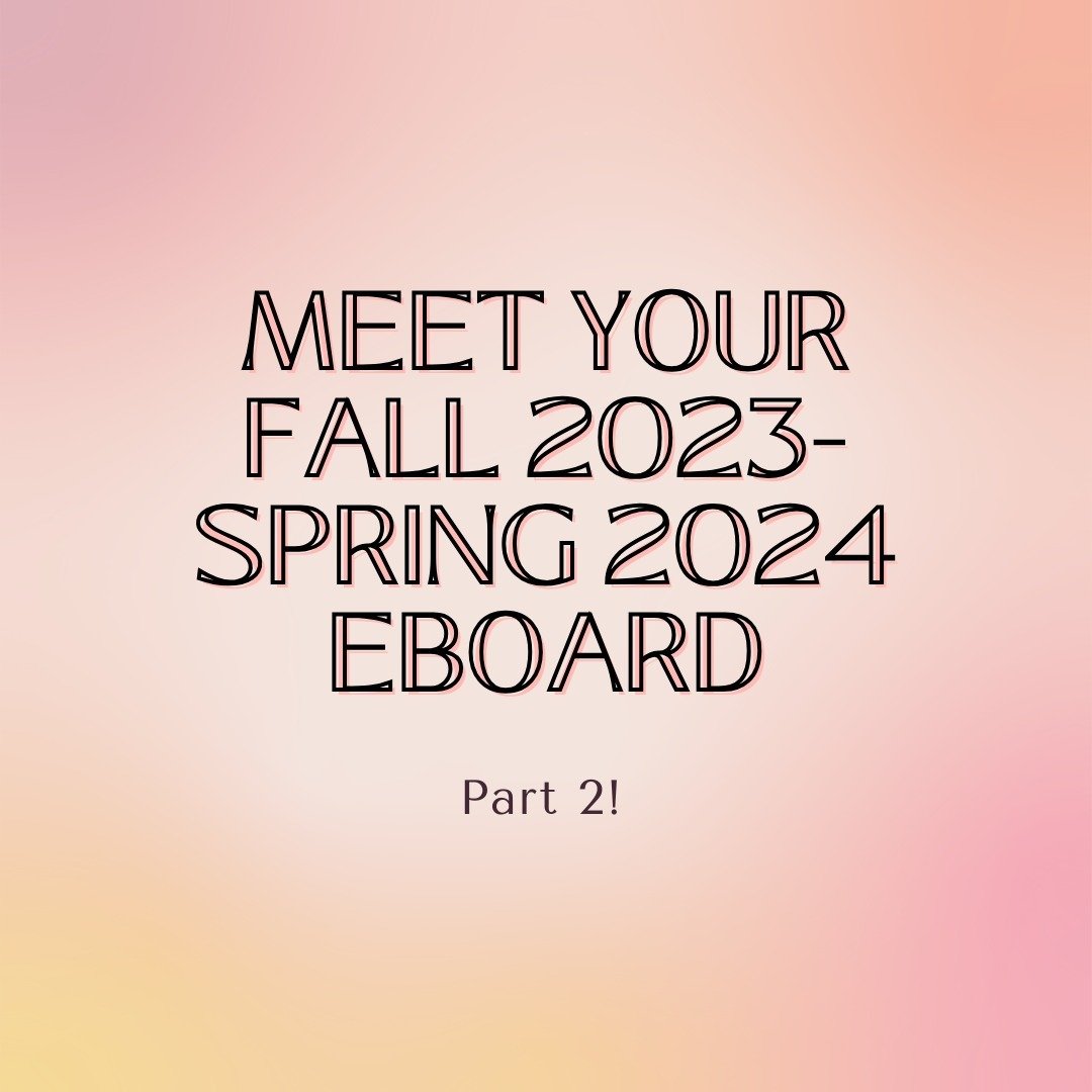 Part 2 of our EBoard spotlights!

If you want to know more about any of our EBoard members, please check out their bios on our website, come talk to us at any of our events, and come to our coffee chats that we will have later in the year!
We will al