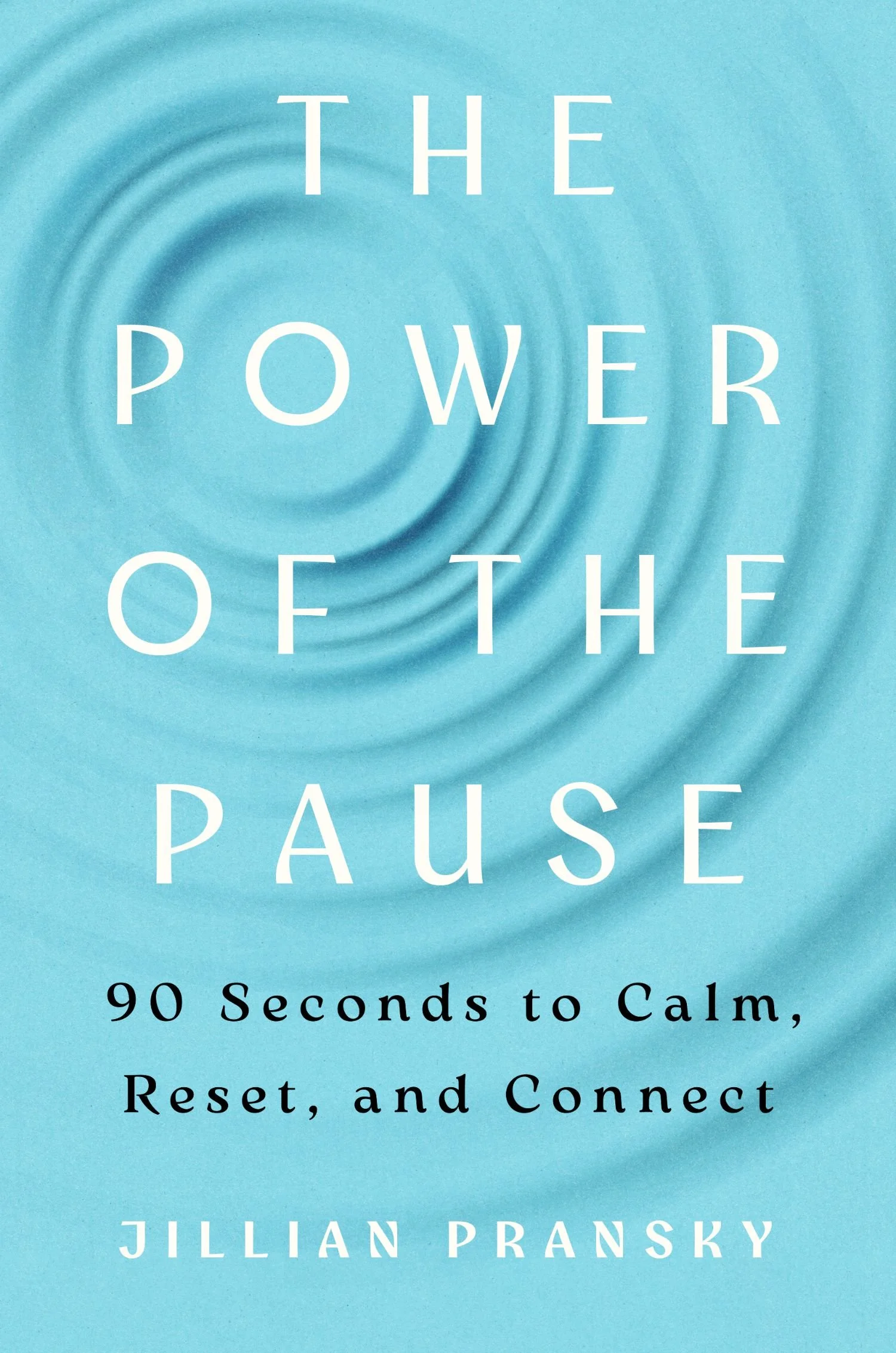 Book cover for 'The Power of the Pause' by Jillian Pransky, featuring a blue background with a ripple effect in the center and white and black text.