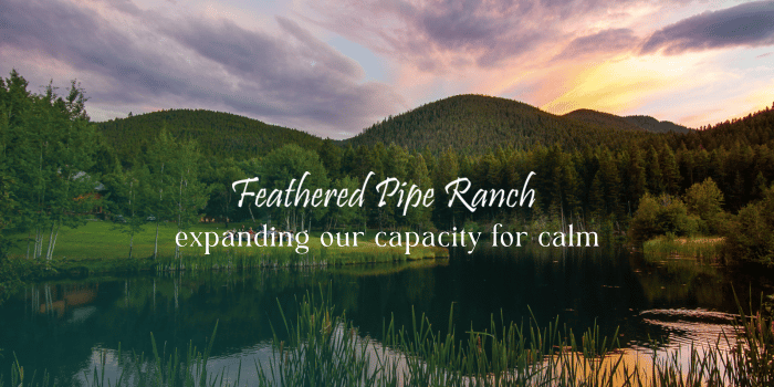 feathered pipe retreat: a sacred summer pause