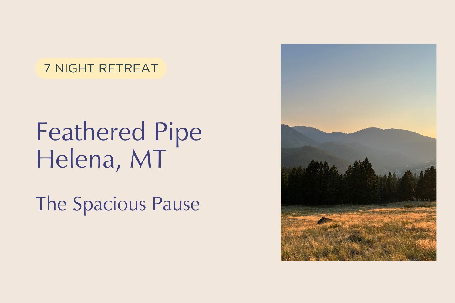 Feathered Pipe Retreat: The Spacious Pause
