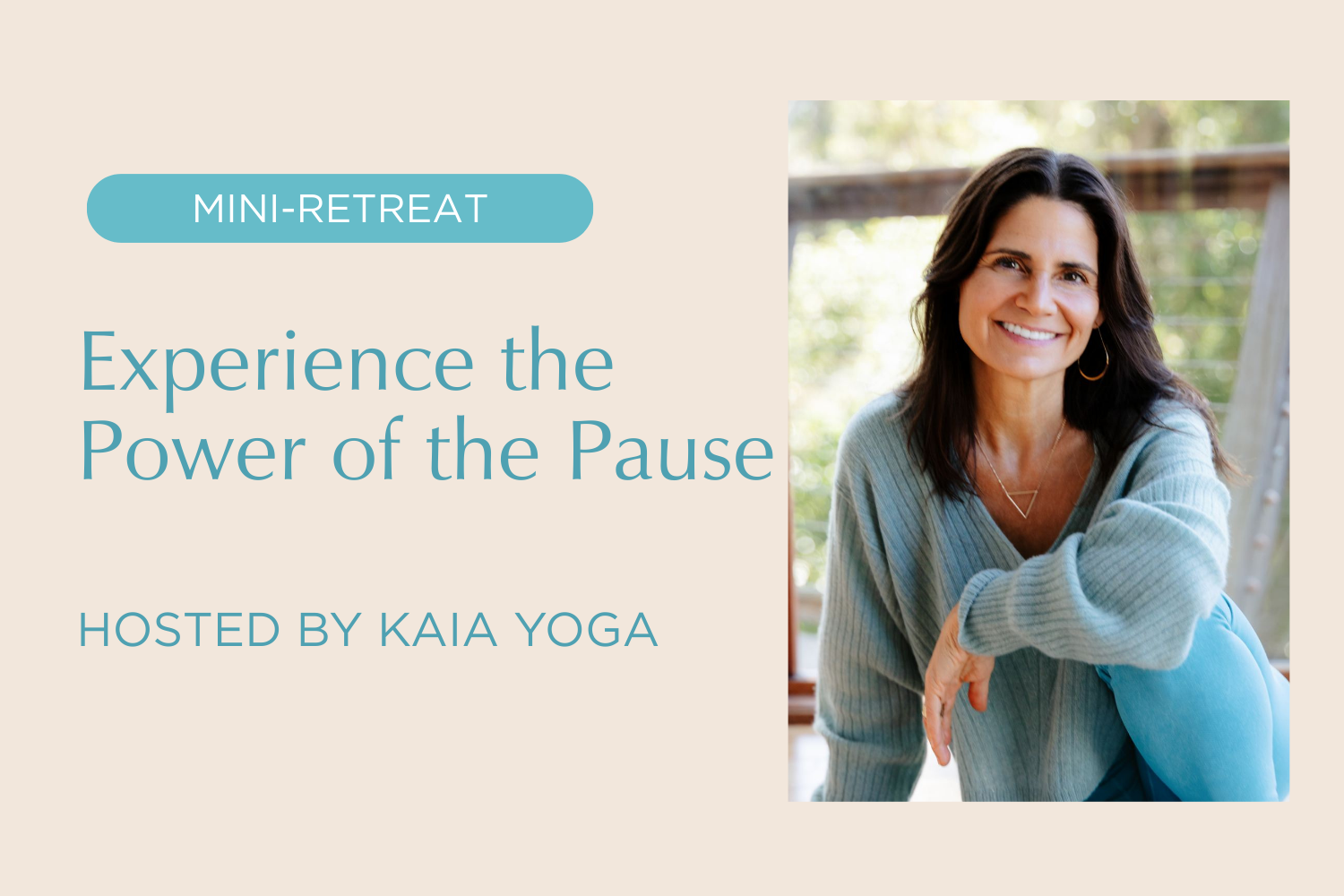 Experience the Power of the Pause Mini-Retreat at Kaia Yoga