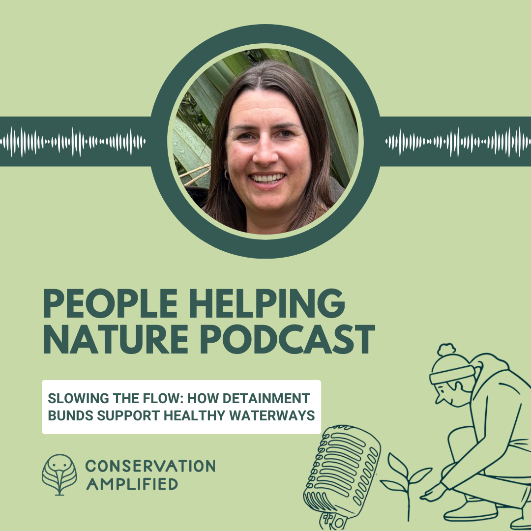 Slowing The Flow: How Detainment Bunds Support Healthy Waterways (With Laura Simpson, Mangaone West Catchment Group)