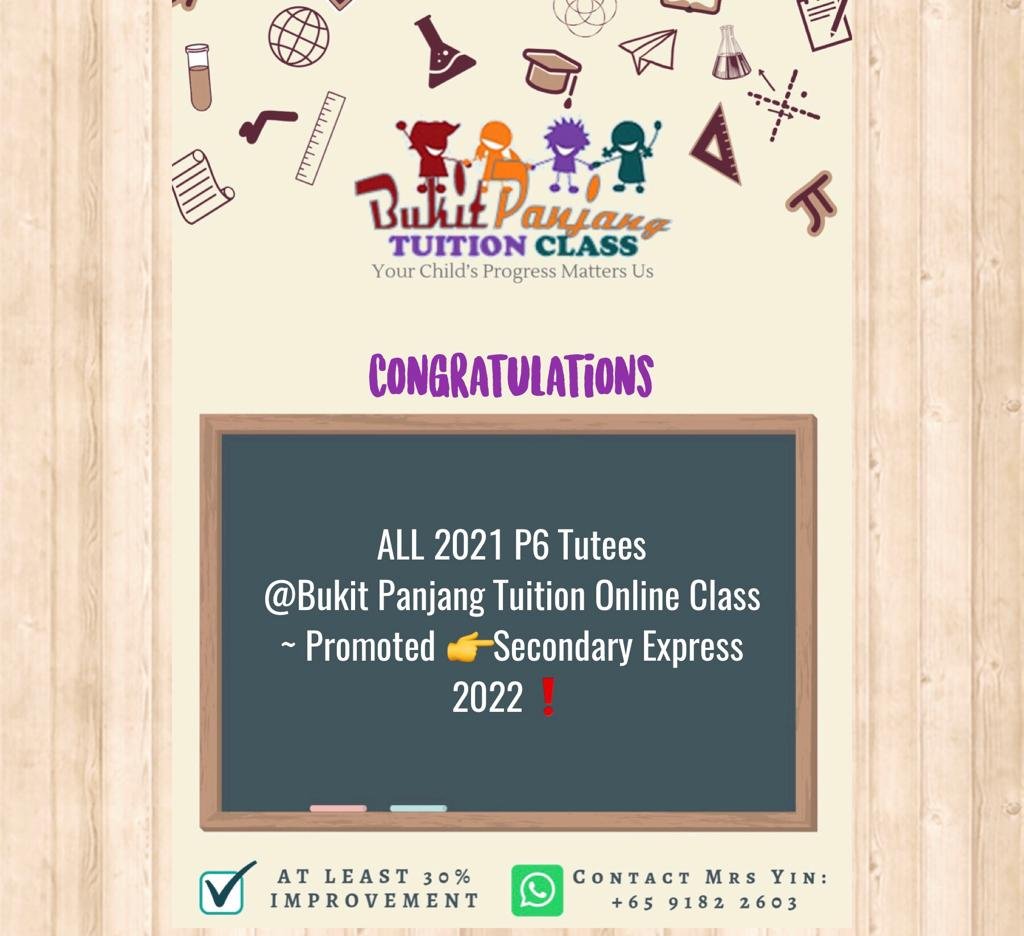 Congratulation ~ 100% Virtual Online 2021 PSLE Tutees Promoted 2022 Secondary 1 Express!