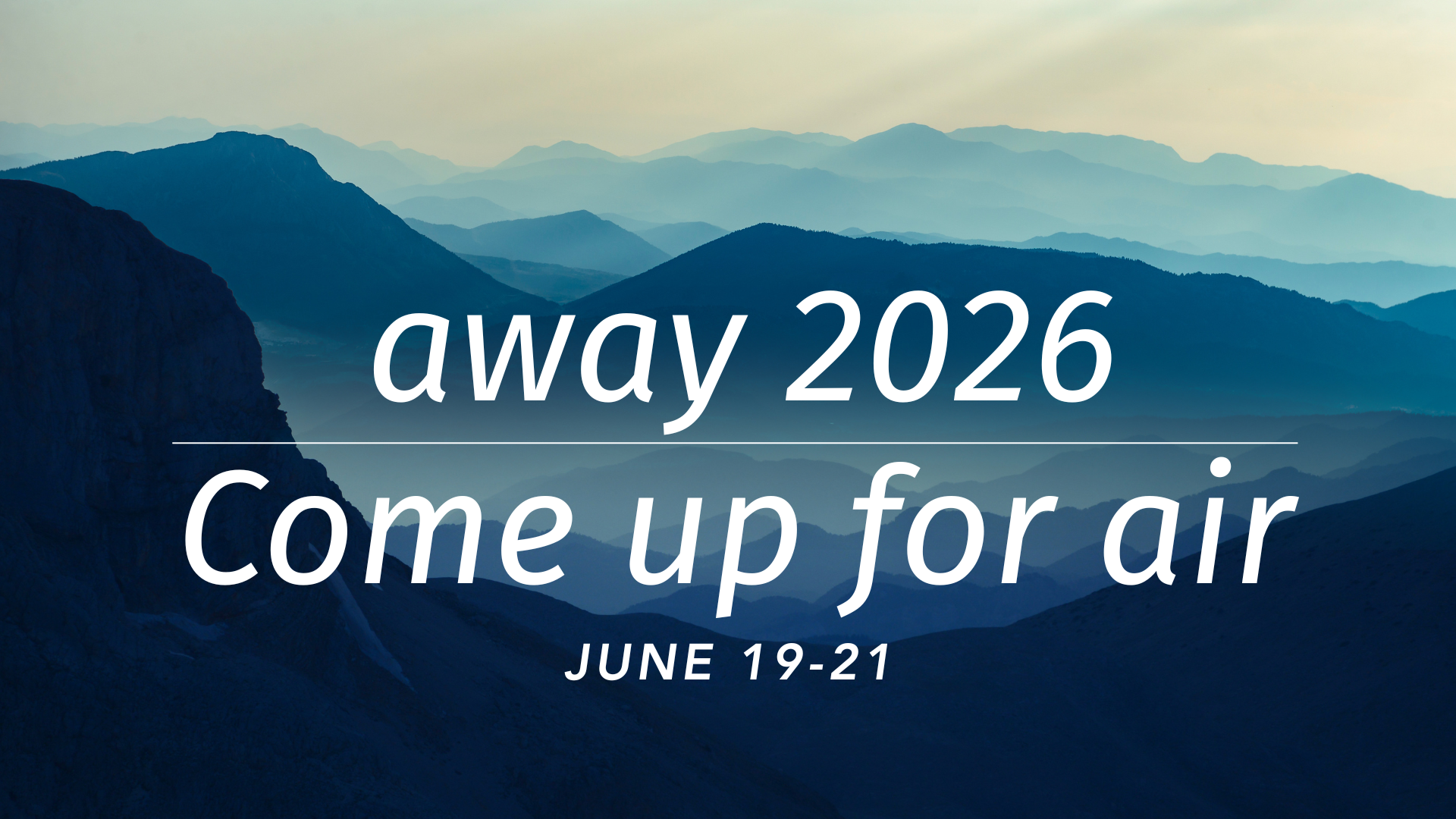 Away 2026 Come up for air (Presentation).png