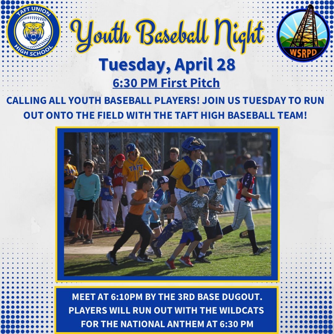 Join us for Youth Baseball Night at Taft Union High School!

All youth players are invited to take the field alongside the Wildcats for a special pregame experience. Meet at the 3rd base dugout at 6:10 PM and run out with the team during the National