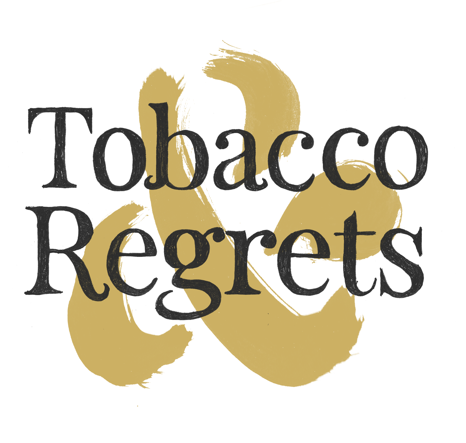 Tobacco &amp; Regrets