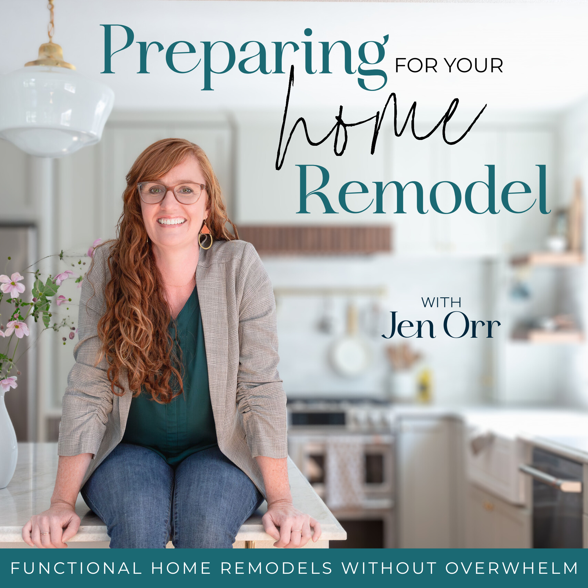 Preparing for your Home Remodel Podcast with Jen Orr. Functional Home Remodels Without Overwhelm. Top 5% ranked podcast. The go-to podcast for homeowners preparing to renovate. Listen on Spotify or Apple Podcast