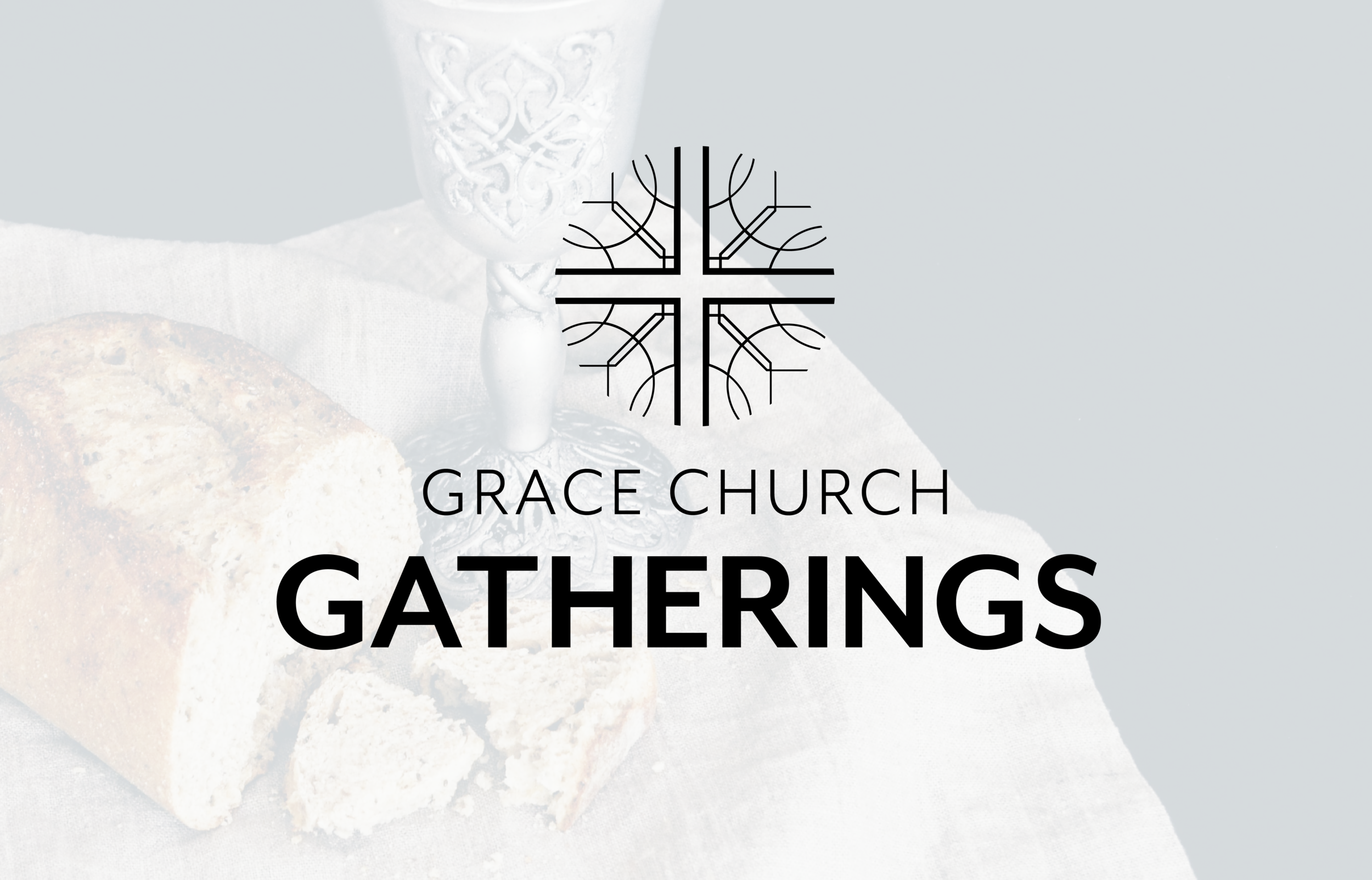 Bread and chalice with "Grace Church Gatherings" text overlay.