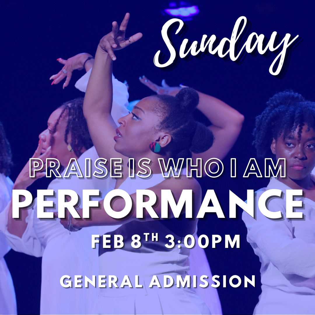 Sunday, 2/8 Praise Performance -- General Admission --