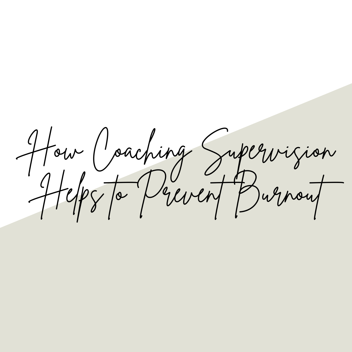 How Coaching Supervision helps to prevent burnout