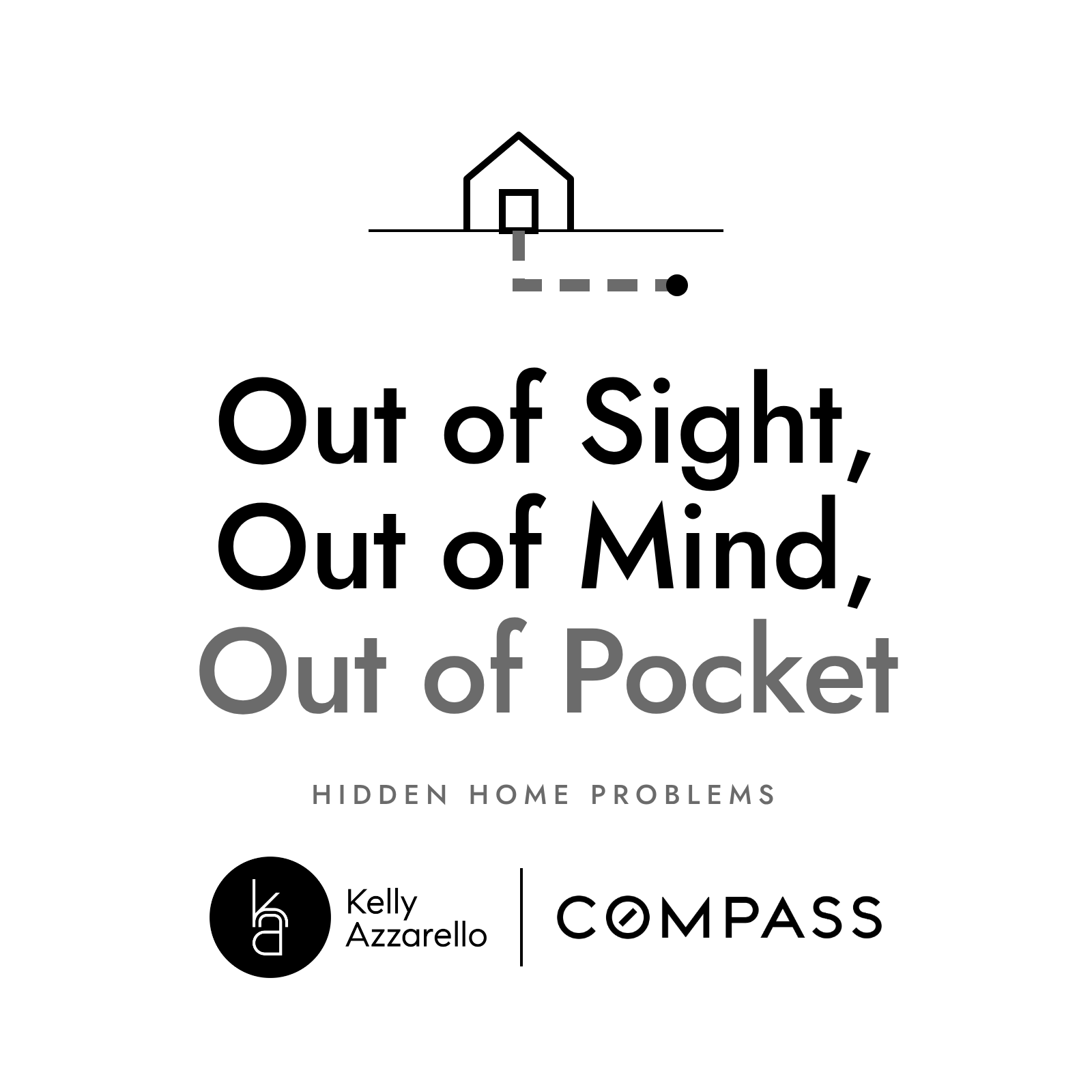 Out of Sight, Out of Mind, Out of Pocket