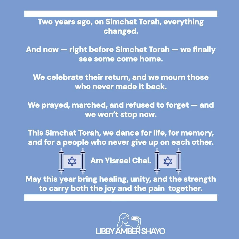Two years ago, everything changed. Today, as Simchat Torah arrives again, we hold both heartbreak and hope celebrating those who finally came home and mourning those who never did.

We&rsquo;ve prayed, marched, cried, and refused to forget.
And throu