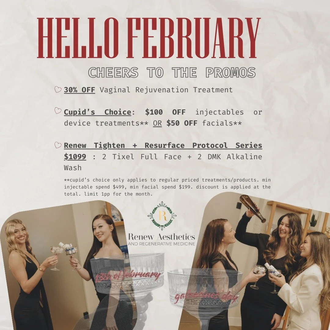 Cheers to February 🍾

💘30% OFF Vaginal Rejuvenation

💘Cupid's Choice-$100 off injectables/device* OR $50 off facials*
*some limitations will apply!!

💘Renew Tighten + Resurface Protocol Series $1099

Ready to book your treatment or consultation? 