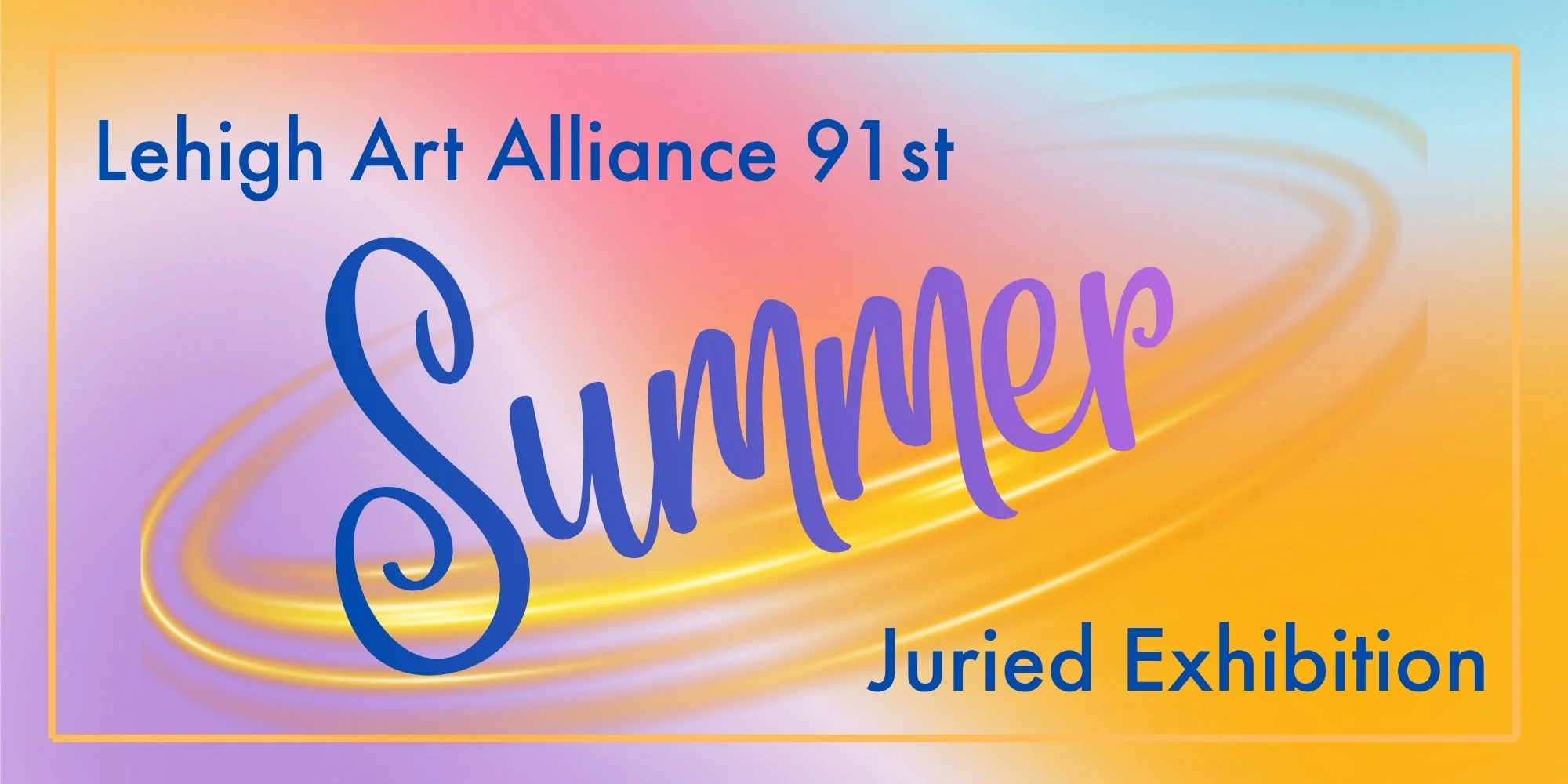 91st Summer Exhibit Juried Exhibition banner with pink, purple, yellow, and blue swirled colors