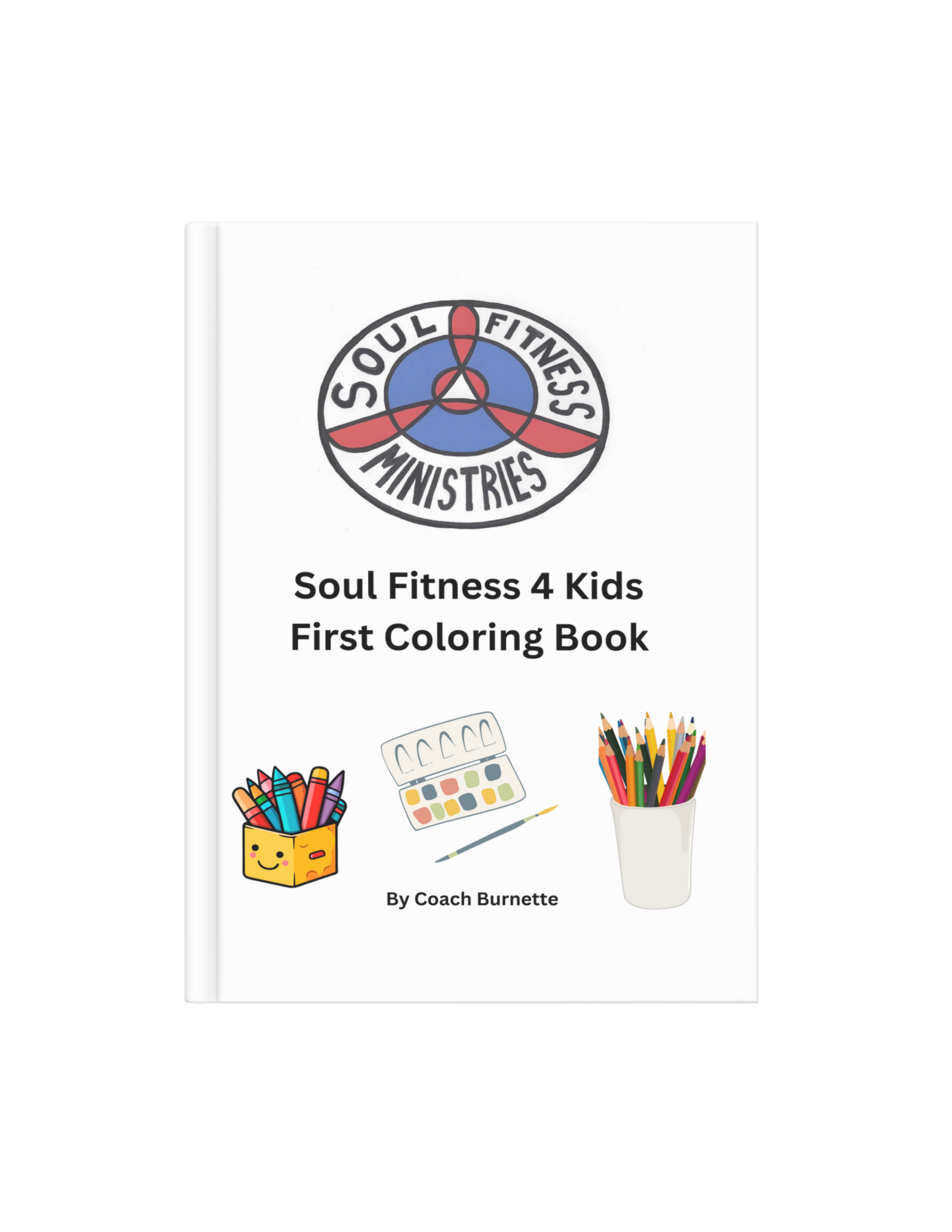 Soul Fitness 4 Kids First Coloring Book - 8.5x11 - Paperback - 22 Drawings of Scripture w/ Commentary