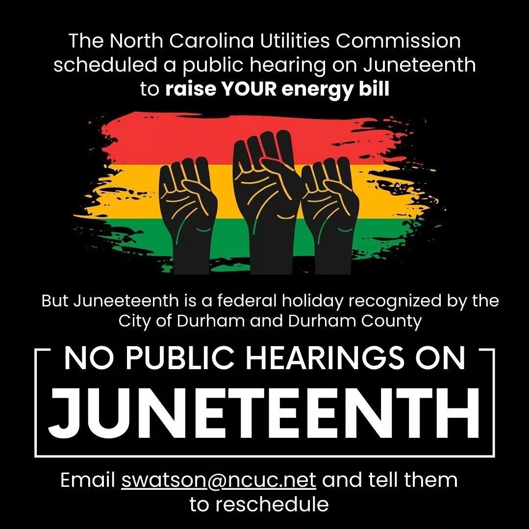 Repost @sunrisedurham 

The North Carolina Utilities Commission has scheduled Duke Energy Carolinas' Durham public hearing on raising energy rates on Juneteenth ❌

There should not be public hearings on a federal holiday that is recognized by Durham 