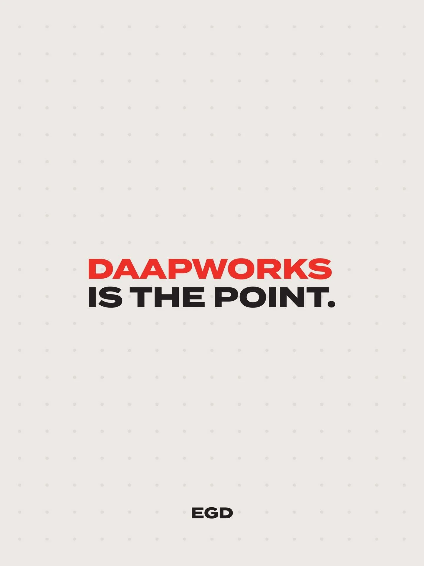 Posting this almost a full year after DAAPworks is the point ❤️