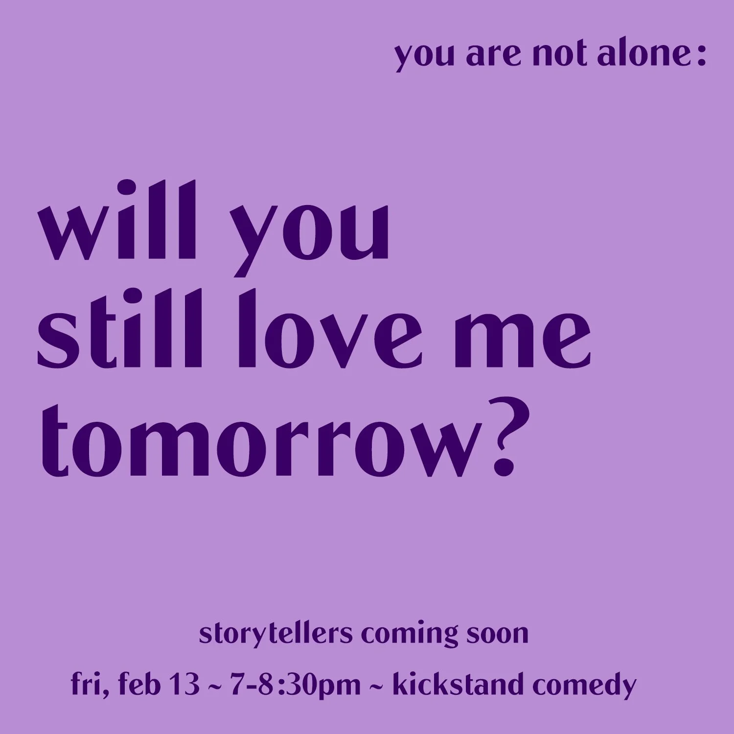 You Are Not Alone: Will You Still Love Me Tomorrow?
