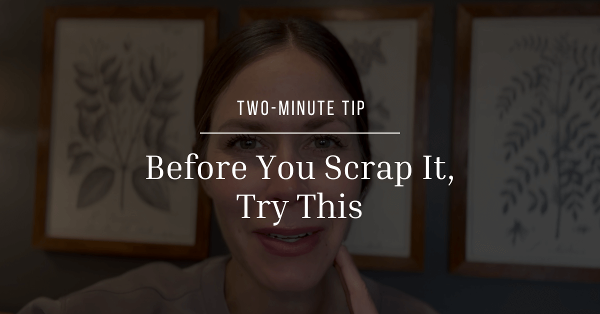Before You Scrap It, Try This