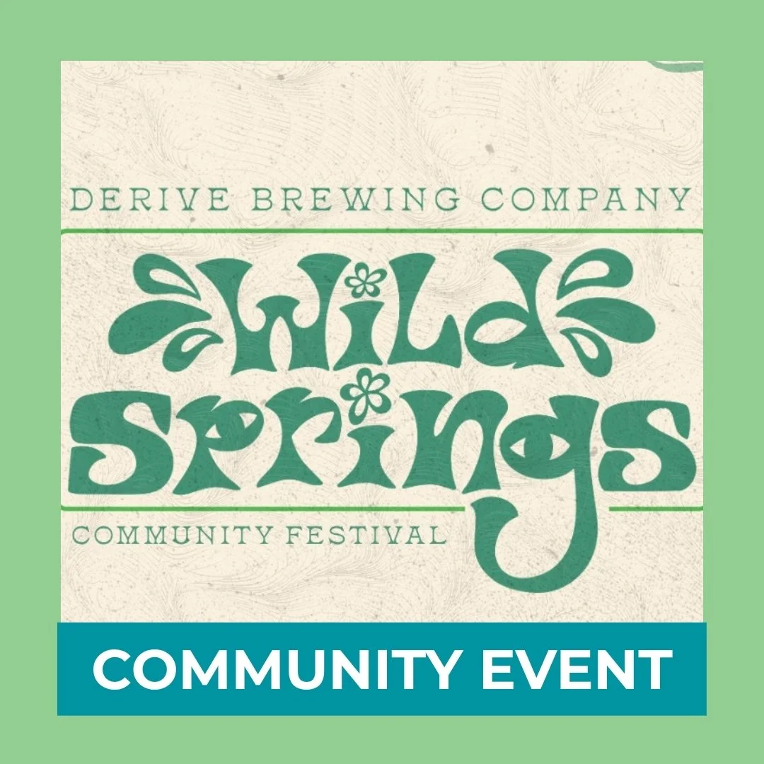 COMMUNITY EVENT: Derive Brewing Company’s Wild Springs: Community Festival