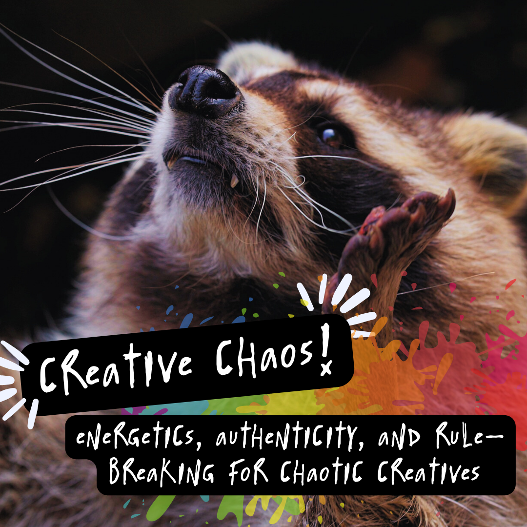 CREATIVE CHAOS Energetics and Authenticity as a Buisiness or Creative.png