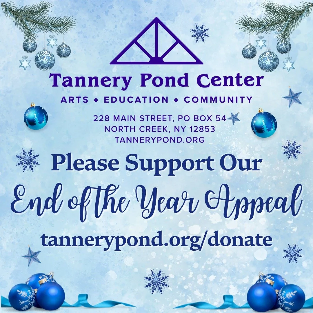End of the Year Appeal - Please Consider Supporting Tannery Pond