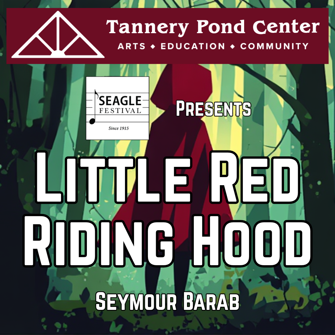 CONCERT | Seagle’s Children’s Opera | Little Red Ridding Hood | Presented by TPC
