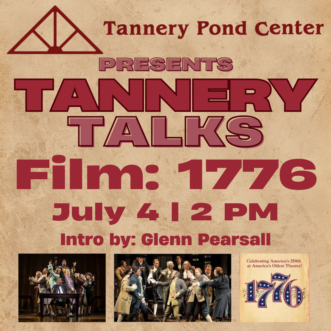 Tannery Talks: Film 1776 and Introduction by Glenn Pearsall