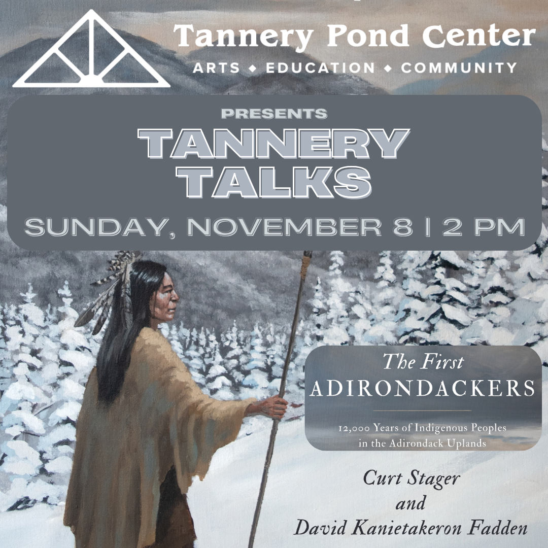 EVENT | Tannery Talk | The First Adirondackers | Presented by TPC