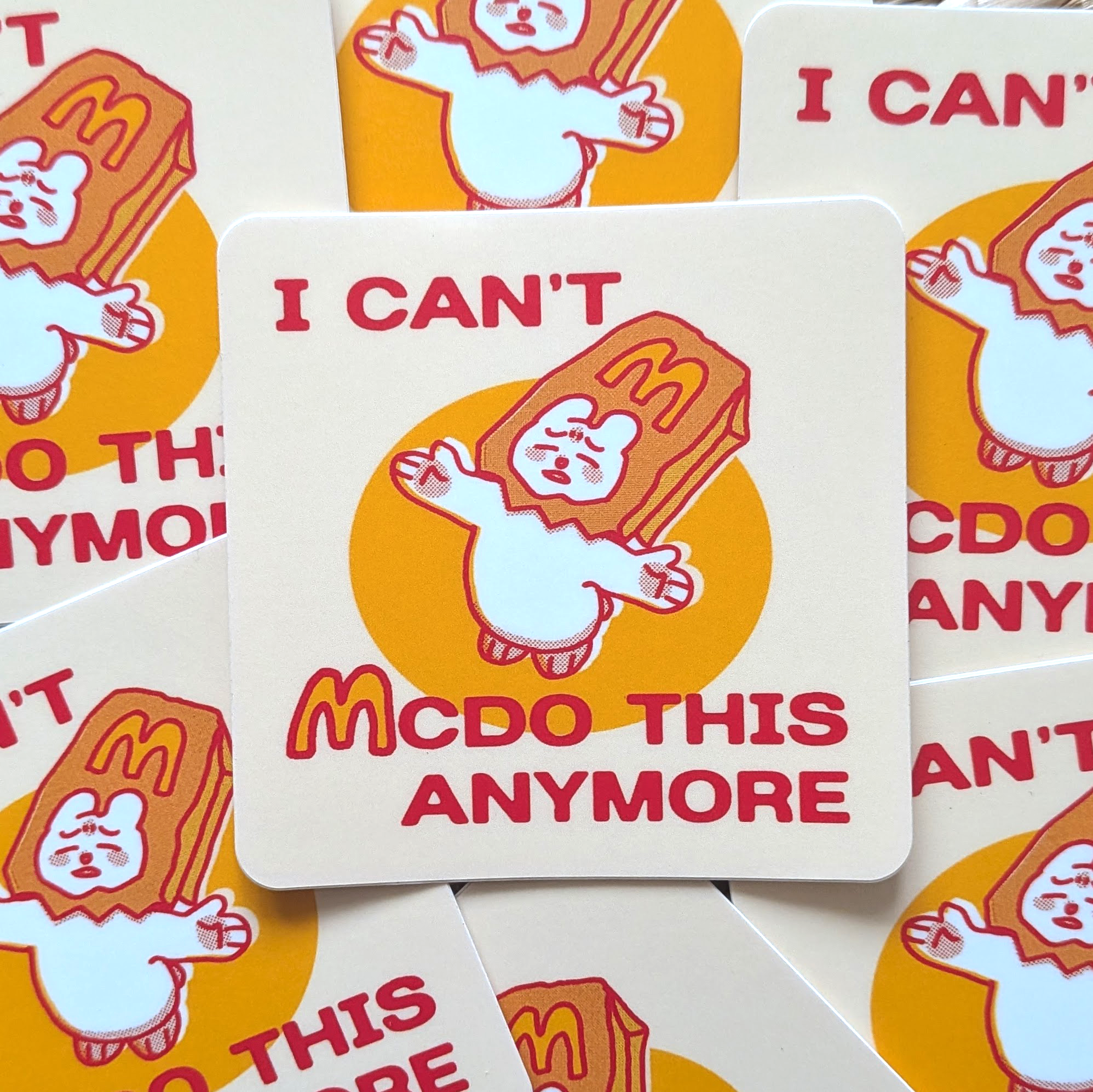 I CAN'T MCDO THIS ANYMORE Sticker