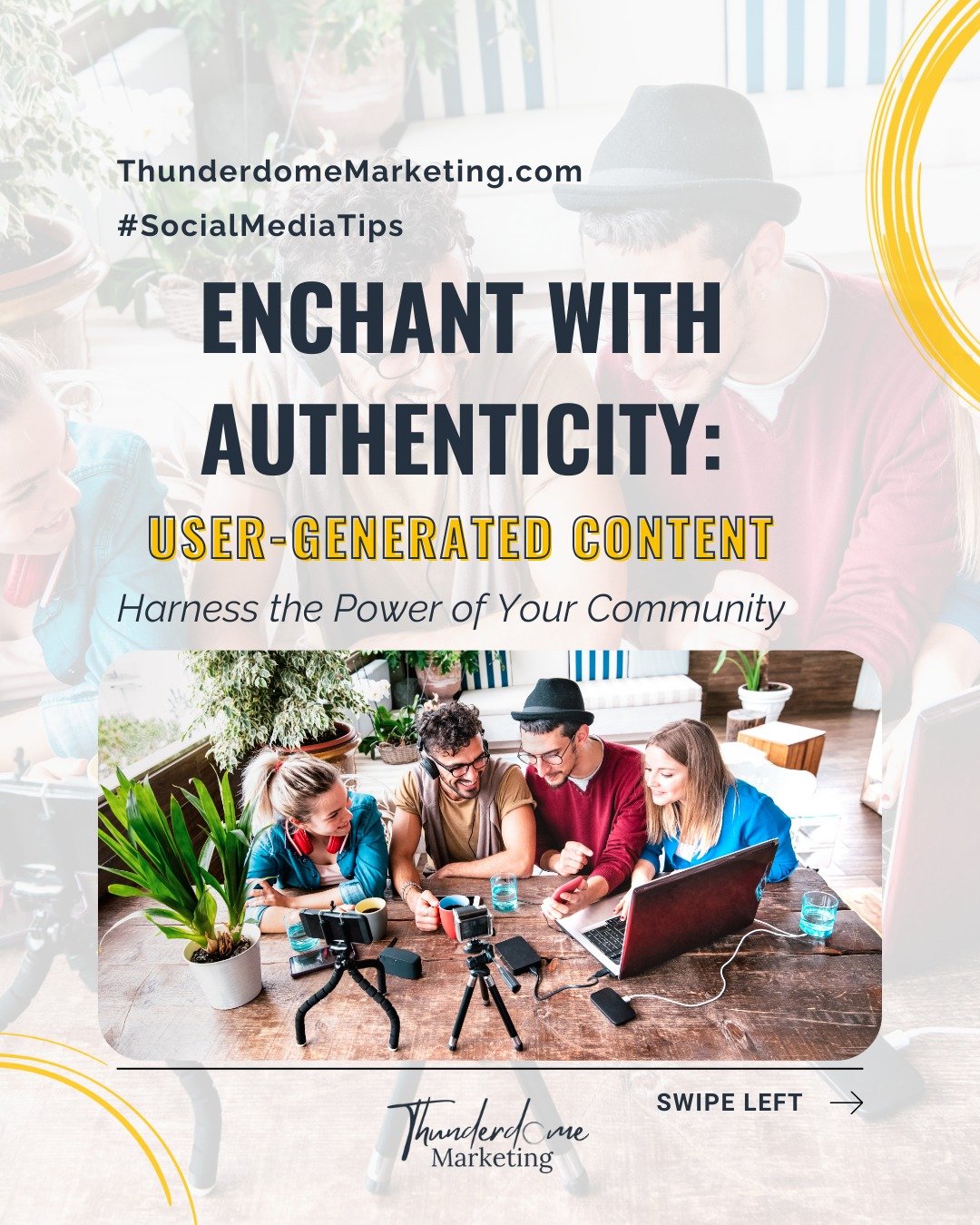 Elevate your brand with the authenticity of user-generated content, guided by Thunderdome Marketing.
Embrace: 
💡 Community-Created Content: Harnessing the voice of your customers to enhance credibility. 
💡 Authentic Engagement: Building trust throu