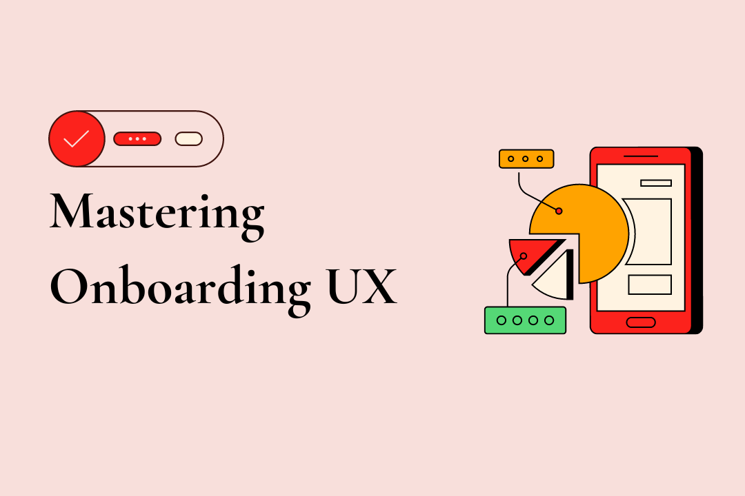Mastering Onboarding UX