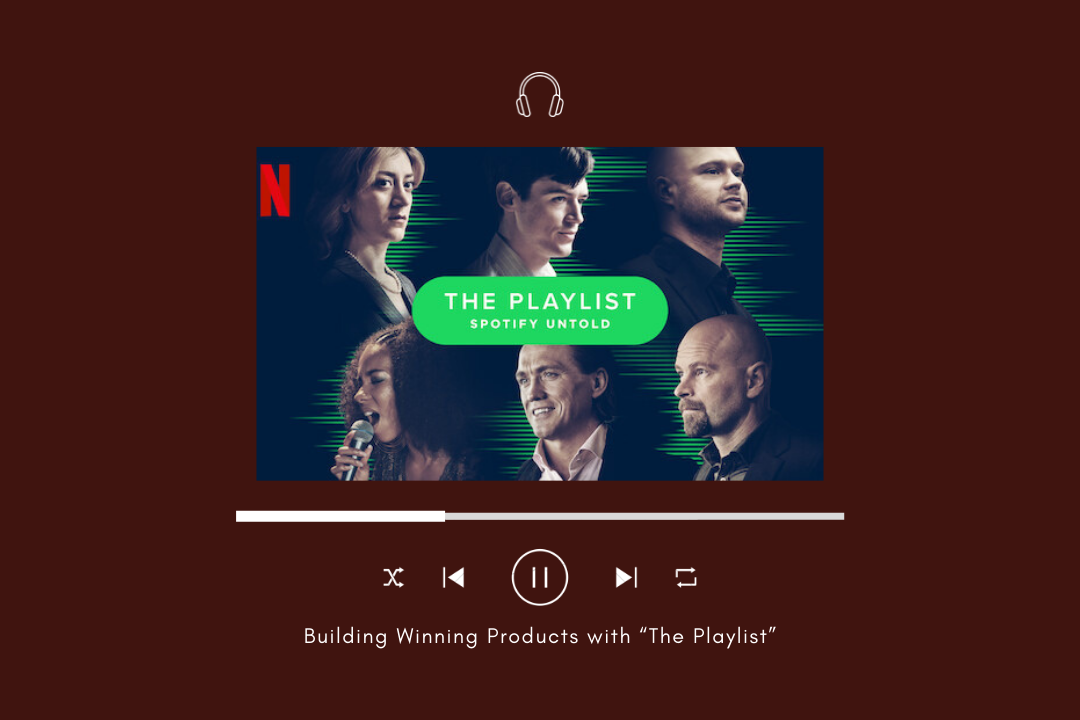 🎧 Building Winning Products with “The Playlist”