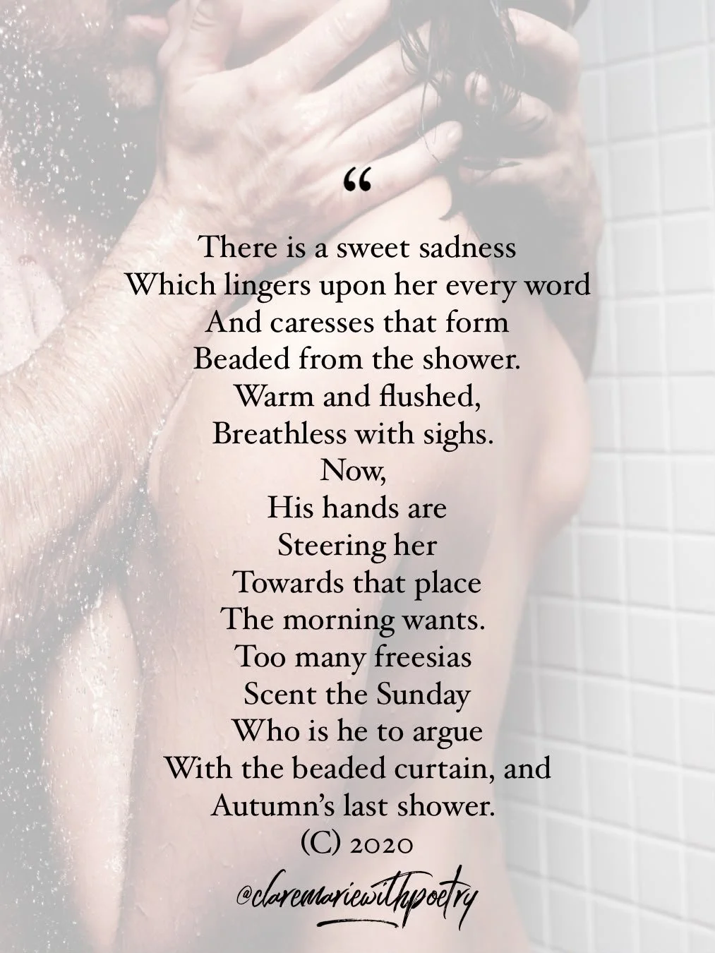 A person taking a shower, with water on their skin and hair, hands near their face, and a tiled shower wall in the background overlaid with a poem about a woman's last shower.